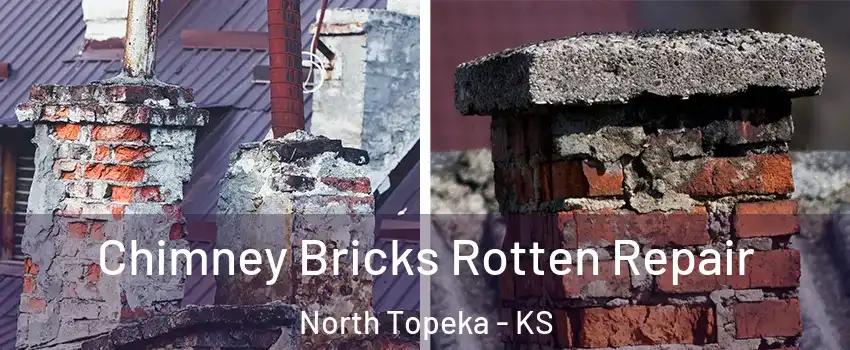 Chimney Bricks Rotten Repair North Topeka - KS