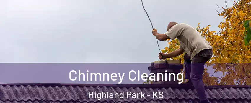 Chimney Cleaning Highland Park - KS