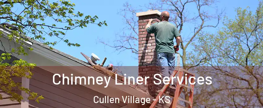 Chimney Liner Services Cullen Village - KS