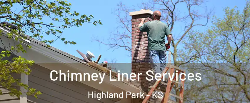 Chimney Liner Services Highland Park - KS