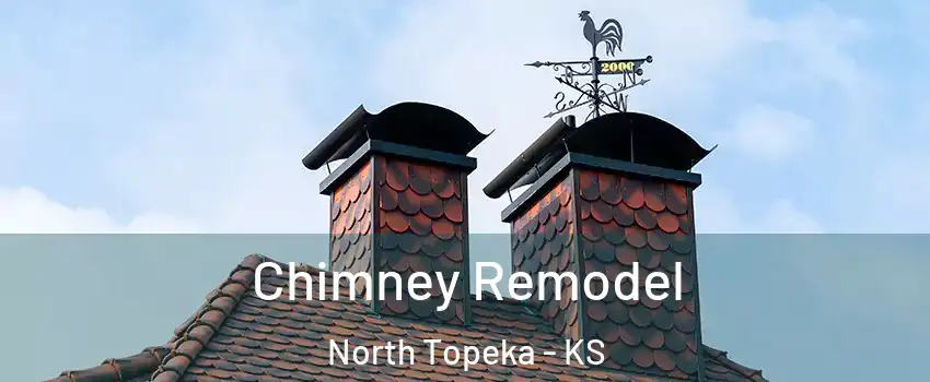 Chimney Remodel North Topeka - KS