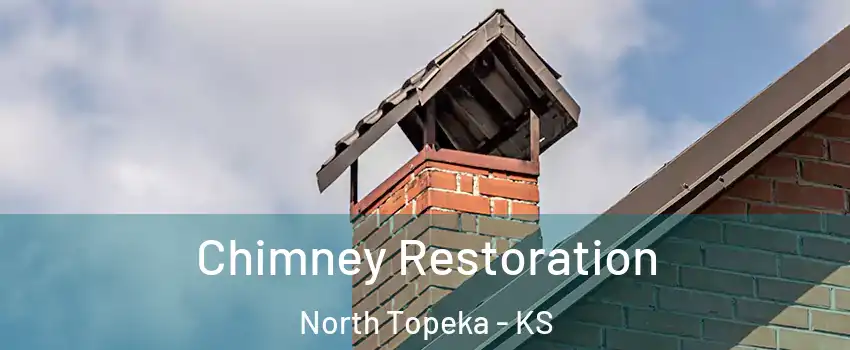 Chimney Restoration North Topeka - KS