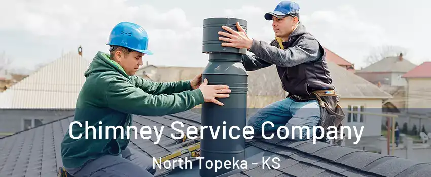 Chimney Service Company North Topeka - KS