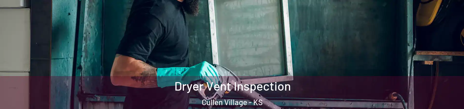 Dryer Vent Inspection Cullen Village - KS