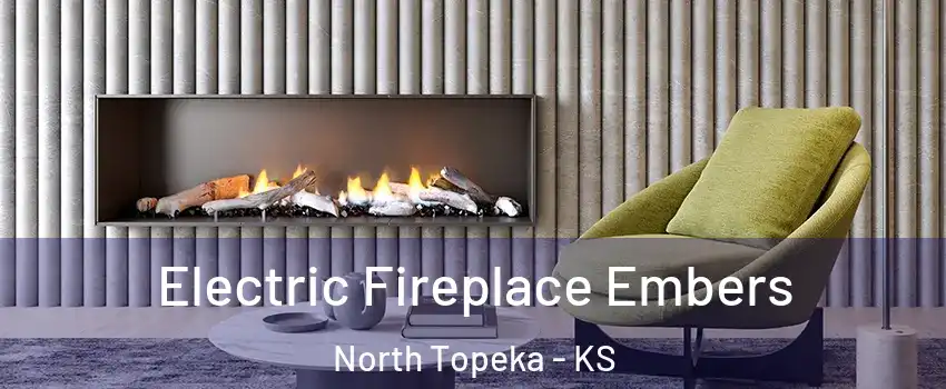 Electric Fireplace Embers North Topeka - KS