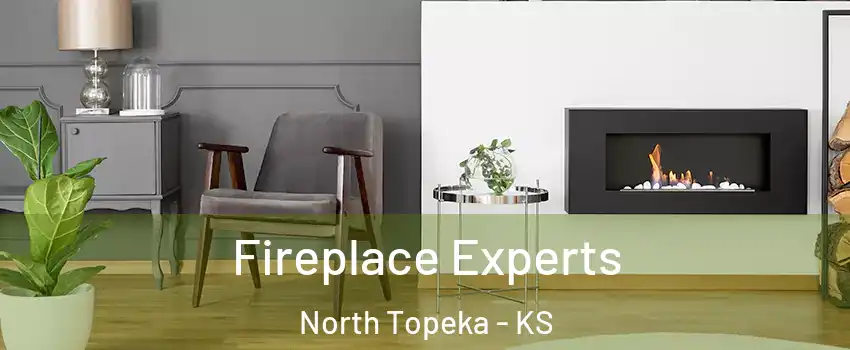 Fireplace Experts North Topeka - KS