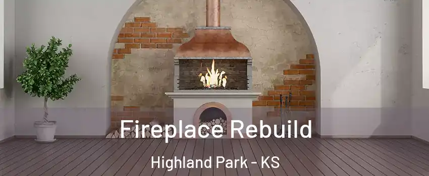 Fireplace Rebuild Highland Park - KS