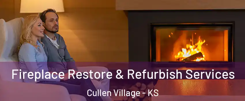 Fireplace Restore & Refurbish Services Cullen Village - KS