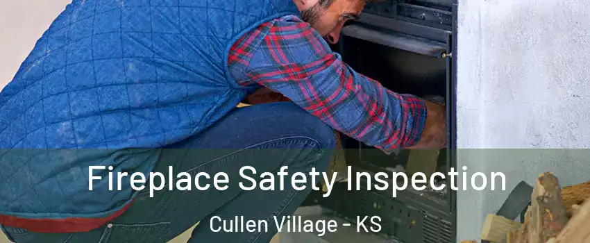 Fireplace Safety Inspection Cullen Village - KS