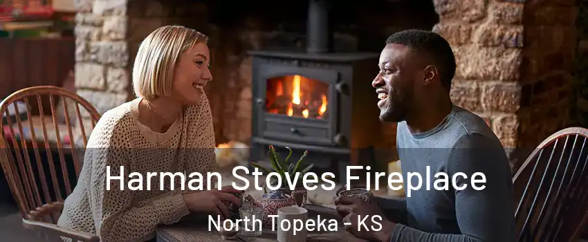 Harman Stoves Fireplace North Topeka - KS