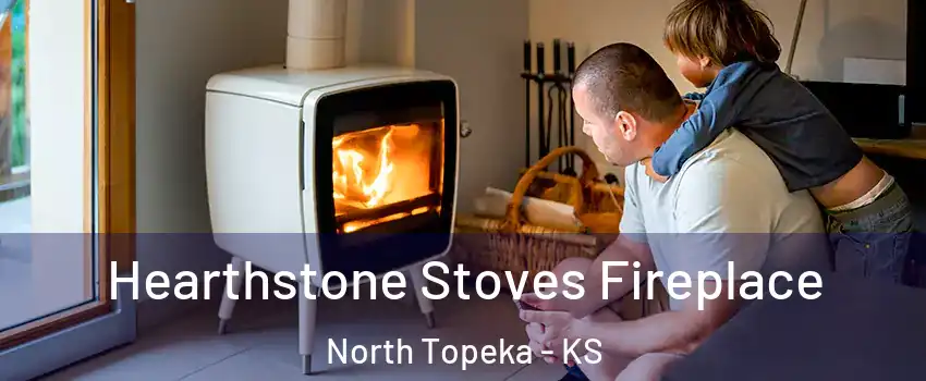 Hearthstone Stoves Fireplace North Topeka - KS