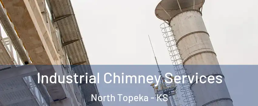 Industrial Chimney Services North Topeka - KS