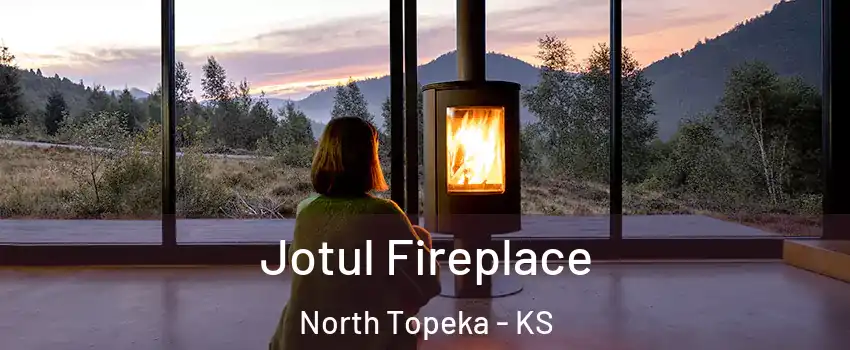 Jotul Fireplace North Topeka - KS