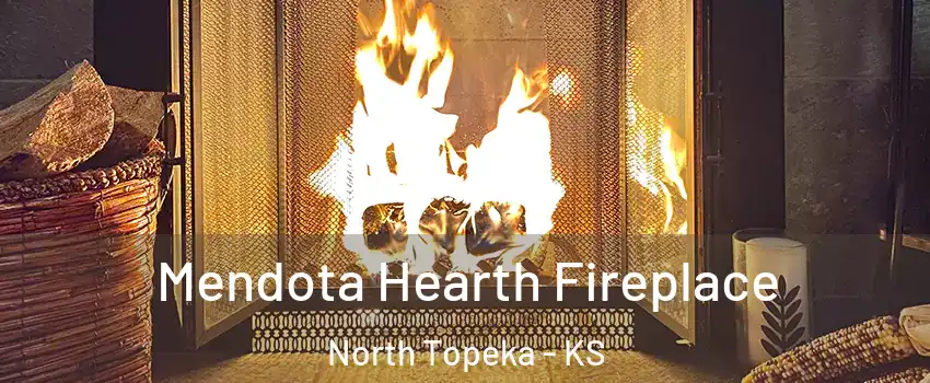 Mendota Hearth Fireplace North Topeka - KS