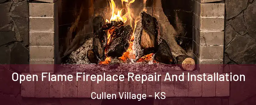 Open Flame Fireplace Repair And Installation Cullen Village - KS