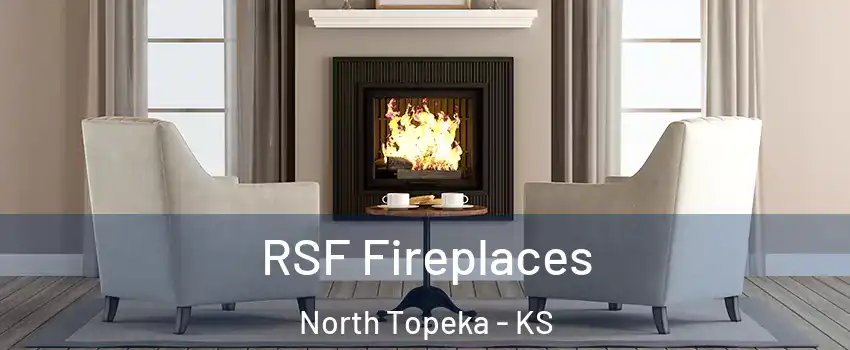 RSF Fireplaces North Topeka - KS